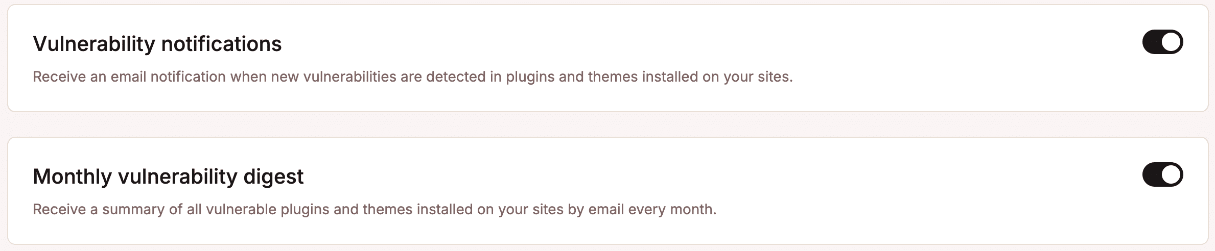 Set up notifications for vulnerabilities with your plugins and themes.