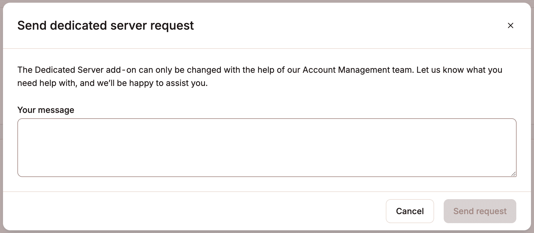 Send us the details of the changes required on your dedicated server.