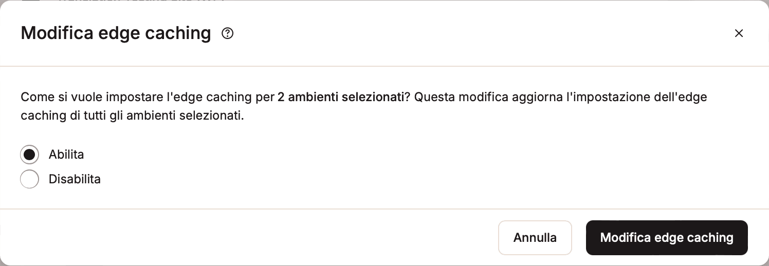 Selezionare per abilitare l'edge caching e confermare la modifica.