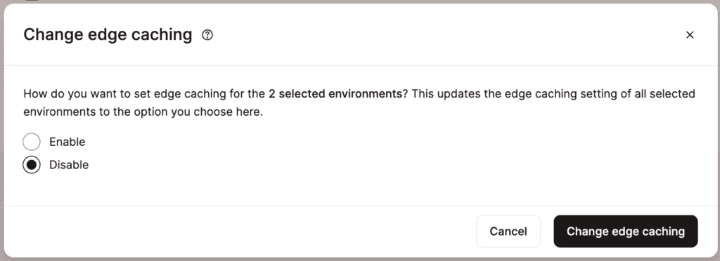 Select to disable edge caching and confirm the change.